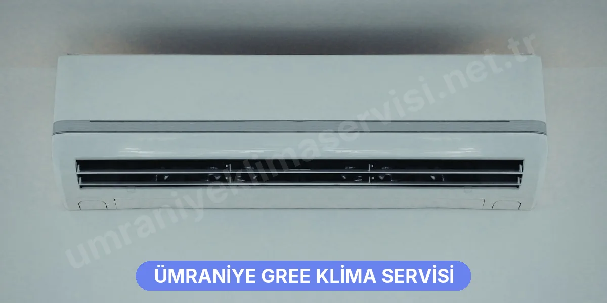 Ümraniye Gree Klima Servisi