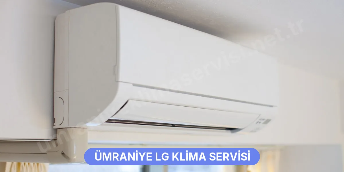 Ümraniye LG Klima Servisi