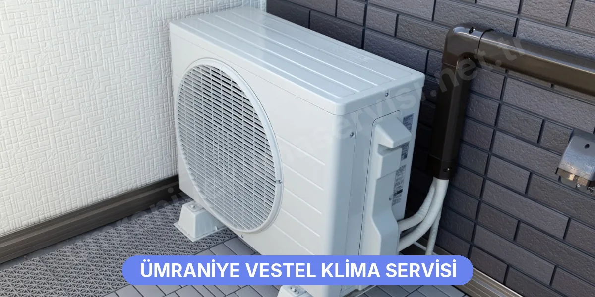 Ümraniye Vestel Klima Servisi